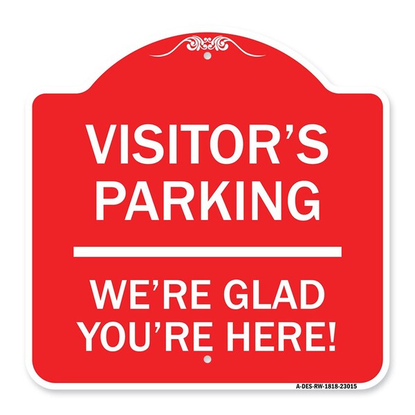 Signmission Reserved Parking Visitor Parking Were Glad Youre Here!, Red & White Alum, 18" x 18", RW-1818-23015 A-DES-RW-1818-23015 - main